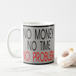 Taza De Café Ningún dinero ninguna hora ninguna cita del humor