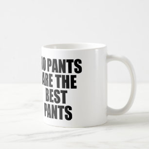 Taza De Café Ningún pantalón es el mejor pantalón