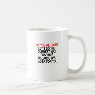 Taza De Café NINGÚN USTED tiene RAZÓN DEJÓ LOS E.E.U.U. HACE