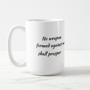 Taza De Café Ninguna arma formada contra mí prosperará.
