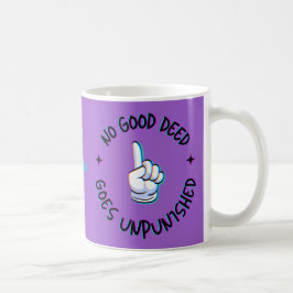 Taza De Café Ninguna buena acción queda impune. Diciendo Divert