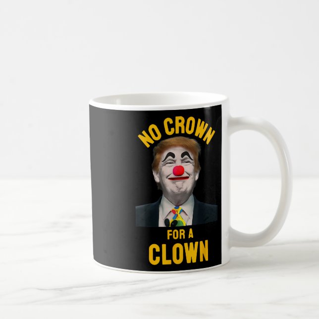 Taza De Café Ninguna Corona Para Un Payaso (Derecha)