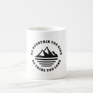 Taza De Café Ninguna montaña demasiado alta, ningún sendero dem