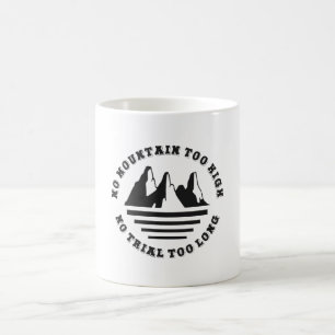 Taza De Café Ninguna montaña demasiado alta, ningún sendero dem
