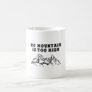 Taza De Café Ninguna montaña es demasiado alta