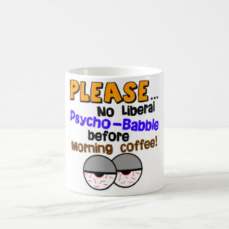 Taza De Café ¡Ninguna Psico-Charla liberal!