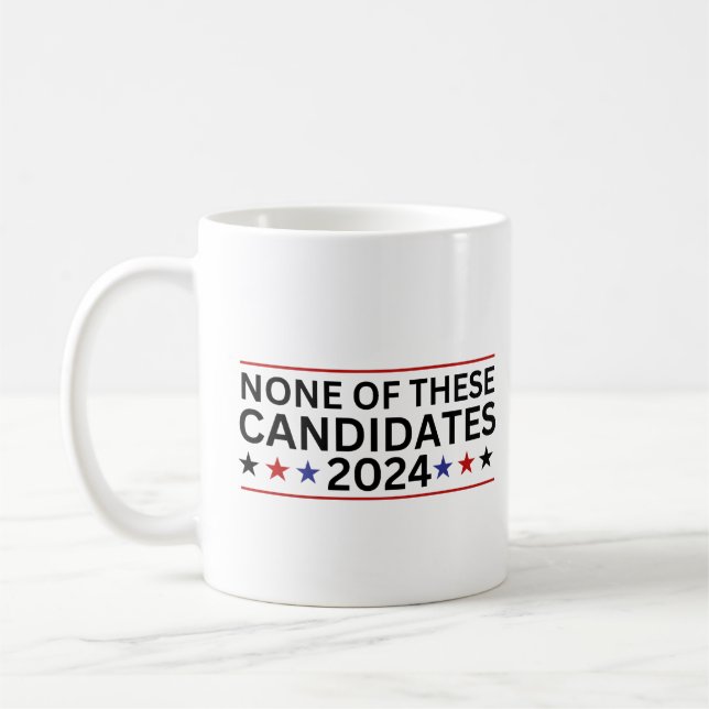 Taza De Café Ninguno de estos candidatos 2024 humor sarcástico  (Izquierda)