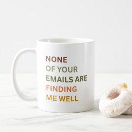 Taza De Café Ninguno de tus correos electrónicos me encuentra b