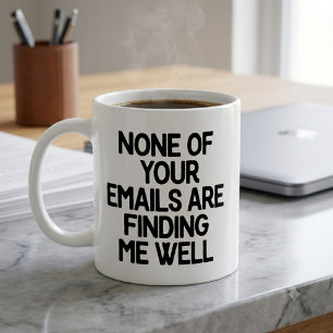 Taza De Café Ninguno de tus correos me está llegando bien Ofici