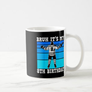 Taza De Café Niños Bruh Es Mi Cumpleaños 8 Hockey Sobre Hielo C