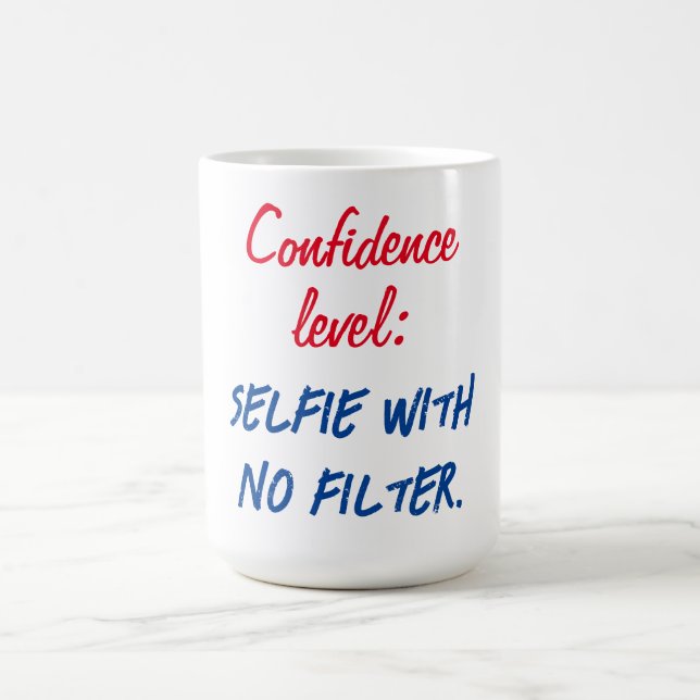 Taza De Café Nivel de confianza: Selfie sin filtro (Centro)