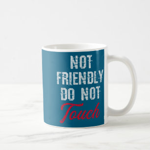 Taza De Café No Amistoso Camiseta No Tocar Sarcástico