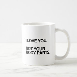 Taza De Café NO AMO TUS PARTES DEL CUERPO.png