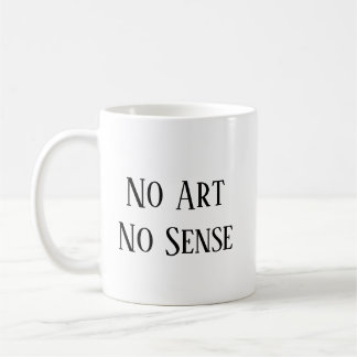 Taza De Café No Art, No Sense