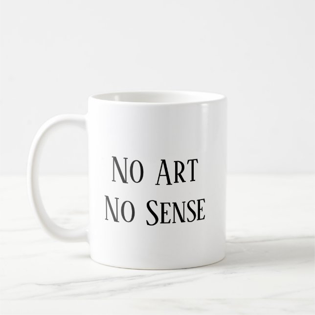Taza De Café No Art, No Sense (Izquierda)