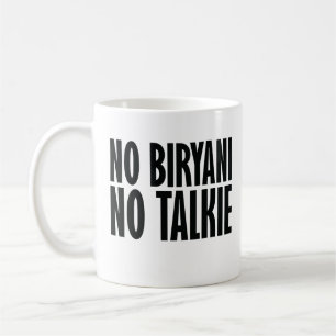 Taza De Café No Biryani No Talkie