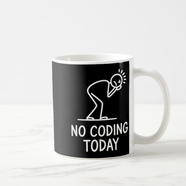 Taza De Café No coding today funny saying exhausted programmer  (Derecha)