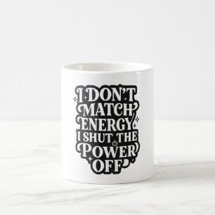 Taza De Café No Coincido con la Energía Apago la Energía Divert