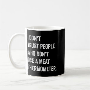 Taza De Café No Confíes en Personas Que No Usen un Termómetro d