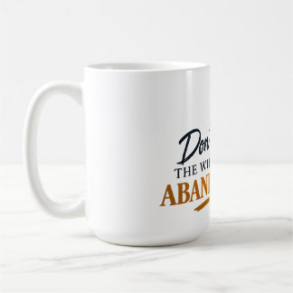 Taza De Café No Confundas el Desierto con el Abandono