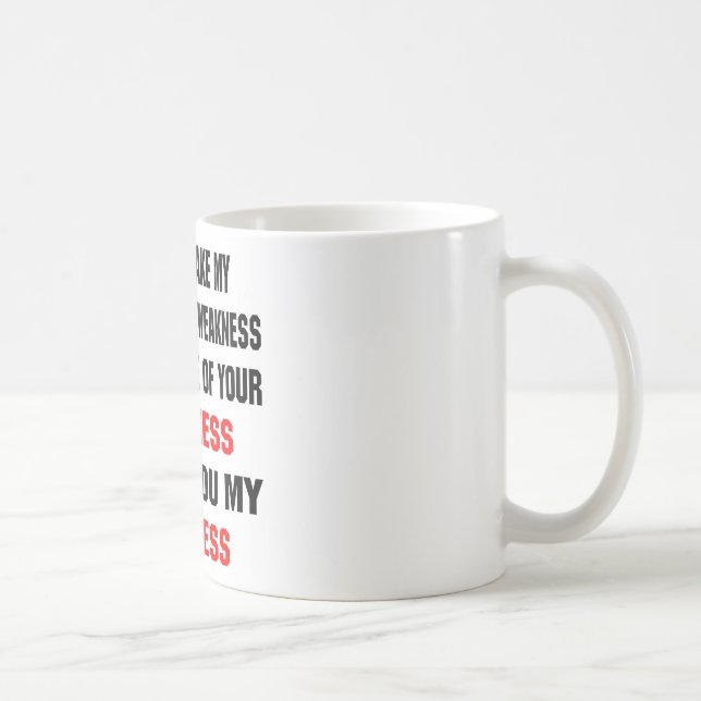 Taza De Café No confundas mi amabilidad por la debilidad (Derecha)