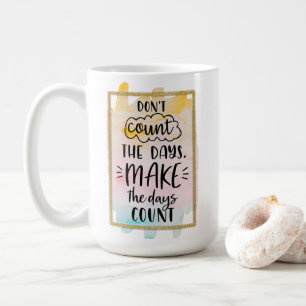 Taza De Café No contar los días