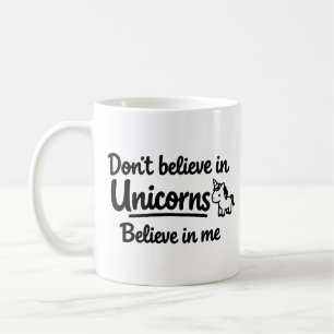 Taza De Café No creas en Unicornios - Cree en mí