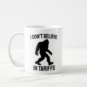 Taza De Café No Creo en los Aranceles - Bigfoot Divertido