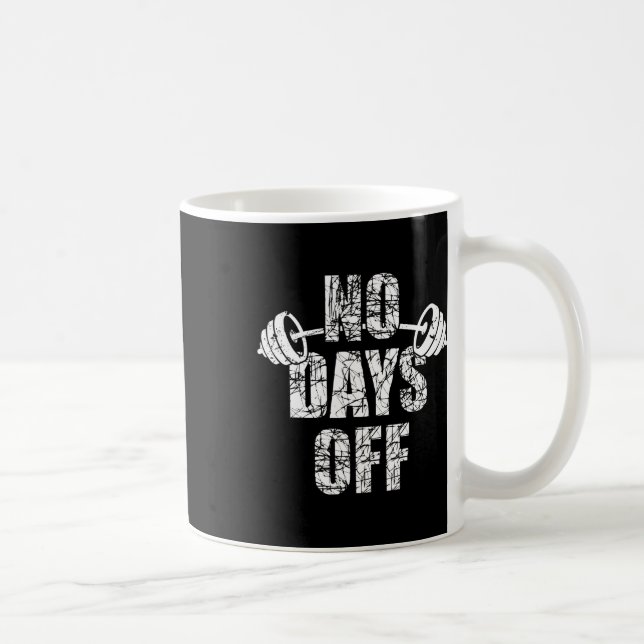 Taza De Café No Days Off Bodybuilder Saying Barbell Bodybuildin (Derecha)