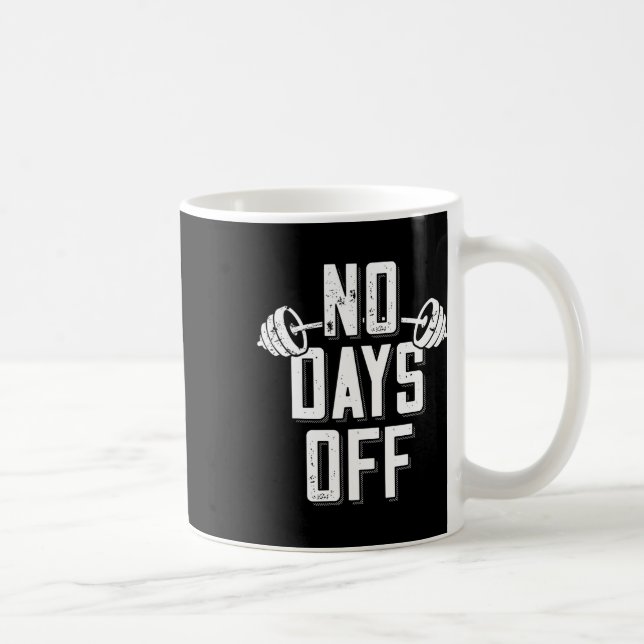 Taza De Café No Days Off Bodybuilder Saying Barbell Bodybuildin (Derecha)