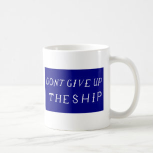 Taza De Café No dé para arriba la bandera de la nave