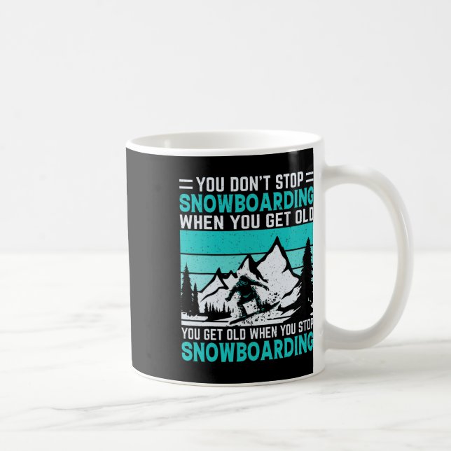 Taza De Café No dejas de hacer snowboard cuando te haces viejo  (Derecha)