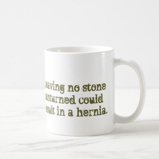 Taza De Café No deje ninguna piedra Unturned (Derecha)