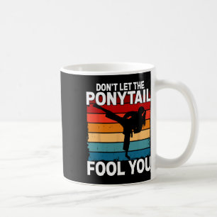 Taza De Café No Dejes Que La Cola De Caballo Te Engañe Chica Mu