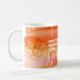 Taza De Café No Dejes que Nadie Emborrone Tu Brillo