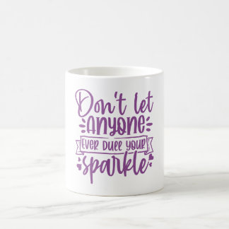 Taza De Café No Dejes que Nadie Emborrone Tu Brillo - Inspirado