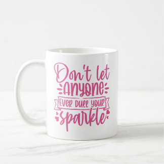 Taza De Café No Dejes que Nadie Emborrone Tu Brillo - Inspirado