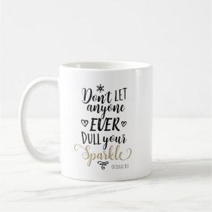 Taza De Café NO DEJES QUE NADIE EMBOTE TU BRILLO Personalizado
