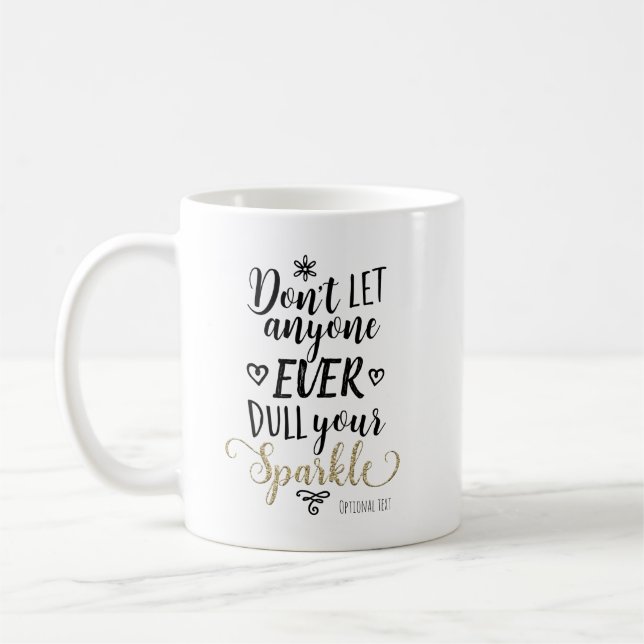 Taza De Café NO DEJES QUE NADIE EMBOTE TU BRILLO Personalizado (Izquierda)