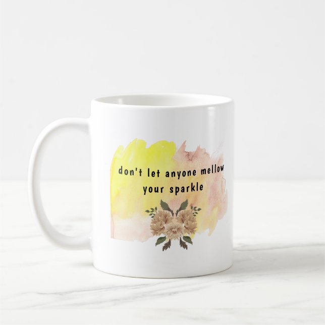 Taza De Café no dejes que nadie suavice tu brillo inspirador (Izquierda)