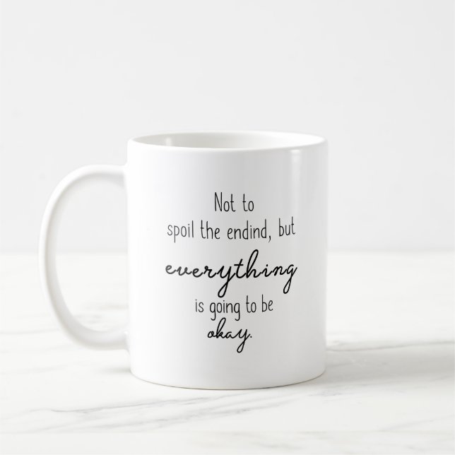 Taza De Café No Destapar El Final Todo Va A Estar  (Izquierda)