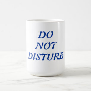 TAZA DE CAFÉ NO DISTURBAR