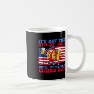 Taza De Café No El 4 De Julio Hasta Que Mi Visera Salga Calient
