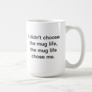 Taza De Café No elegí la vida de la taza….