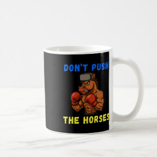 Taza De Café No Empuje a los Caballos Divertido No Empuje a los