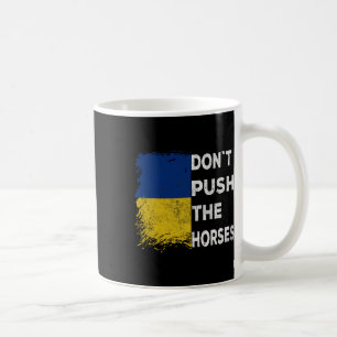 Taza De Café No empujen a los caballos Ucrania Bandera 1 