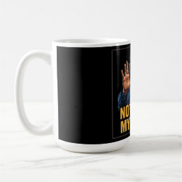 Taza De Café ¡No En Mi Turno!