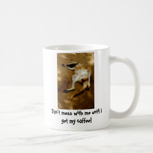 Taza De Café No ensucie conmigo hasta que consiga mi café
