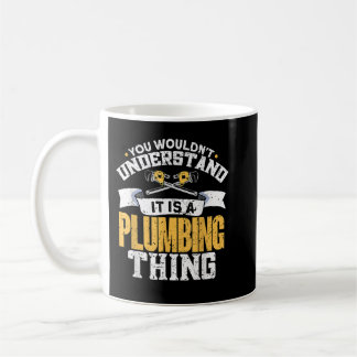 Taza De Café No Entenderías Que Es Una Cosa De Plomero