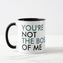 Taza De Café No eres el jefe de la tipografía de mí